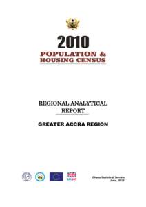REGIONAL ANALYTICAL REPORT GREATER ACCRA REGION Ghana Statistical Service June, 2013