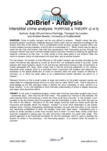 JDiBrief - Analysis Interstitial crime analysis: PURPOSE & THEORY (2 of 5) Authors: Andy Gill and Henry Partridge, Transport for London, and Andrew Newton, University of Huddersfield PURPOSE: Crime on public transport ca