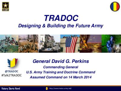TRADOC Designing & Building the Future Army General David G. Perkins @TRADOC