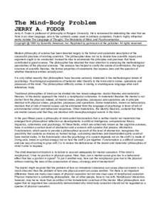 The Mind-Body Problem JERRY A. FODOR Jerry A. Fodor is professor of philosophy at Rutgers University. He is renowned for defending the view that we think in an inner language, akin to the symbolic codes used in ordinary 