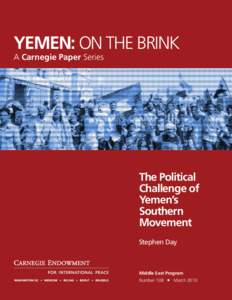 YEMEN: ON THE BRINK A Carnegie Paper Series The Political Challenge of Yemen’s