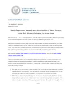 JOINT INFORMATION CENTER FOR IMMEDIATE RELEASE September 1, 2012 Health Department Issues Comprehensive List of Water Systems Under Boil Advisory following Hurricane Isaac