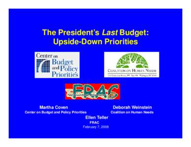 The President’s Last Budget: Upside-Down Priorities Martha Coven  Deborah Weinstein