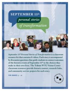 September 11th Personal Stories of Transformation is a classroom resource kit that contains 8 videos. Each story is accompanied by discussion questions that guide students to connect outcomes of the historic events of Se