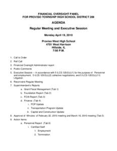 FINANCIAL OVERSIGHT PANEL FOR PROVISO TOWNSHIP HIGH SCHOOL DISTRICT 209 AGENDA Regular Meeting and Executive Session Monday April 19, 2010