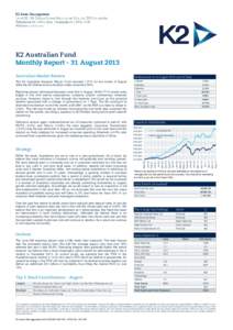 K2 Australian Fund Monthly Report - 31 August 2013 Australian Market Review The K2 Australian Absolute Return Fund returned 1.31% for the month of August while the All Ordinaries Accumulation Index returned 2.59%. Report