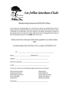 Membership RenewalDues As we enjoy our spring gardens, it is also time to renew our membership in the La Jolla Garden Club. Dues are $60 and are due by June 15th, 2018. Of your dues, $25 is a donation for scho