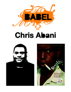Chris Abani  Chris Abani at Oxford University during the 1950s, but the couple raised their son in Africa. Abani was sent to good Catholic schools and had a comfortable life as a self-described “privileged, middle-cla
