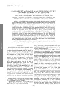 Ecology, 88(8), 2007, pp. 1940–1947 Ó 2007 by the Ecological Society of America PRODUCTIVITY ALTERS THE SCALE DEPENDENCE OF THE DIVERSITY–INVASIBILITY RELATIONSHIP KENDI F. DAVIES,1,3 SUSAN HARRISON,1 HUGH D. SAFFOR