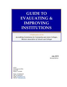 GUIDE TO EVALUATING & IMPROVING INSTITUTIONS A Publication of the Accrediting Commission for Community and Junior Colleges,