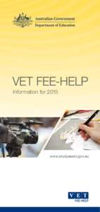 VET FEE-HELP Information for 2015 www.studyassist.gov.au  YOU MUST READ THIS BOOKLET BEFORE