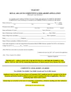 YEAR 2017 ROYAL ARCANUM COMPETITIVE SCHOLARSHIP APPLICATION (Please print / type information) As a member in good standing of the Royal Arcanum, I hereby make application for the ROYAL ARCANUM