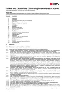 Terms and Conditions Governing Investments in Funds (Previously referred to as ‘DBS Unit Trust Terms and Conditions’) IMPORTANT Clients are requested to read these terms and conditions before completing the Applicati