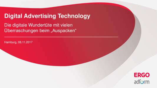 Digital Advertising Technology Die digitale Wundertüte mit vielen Überraschungen beim „Auspacken“ Hamburg,   Team CCM: