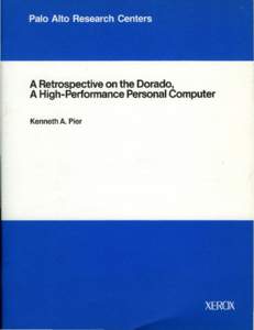 A Retrospective on the Dorado, A High-Performance Personal Computer Kenneth A. Pier A Retrospective on the Dorado, A High-Performance Personal Computer
