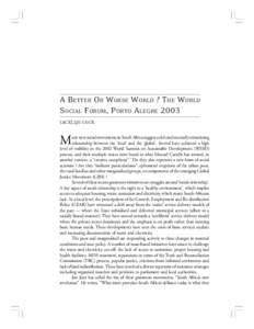A BETTER OR WORSE WORLD ? THE WORLD SOCIAL FORUM, PORTO ALEGRE 2003 Jacklyn Cock M