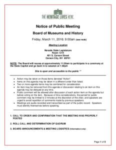 Notice of Public Meeting Board of Museums and History Friday, March 11, 2016: 9:00am (see note) Meeting Location Nevada State Legislature Room 1214