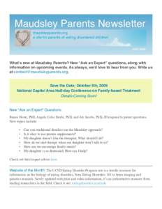 Maudsley Parents Newsletter maudsleyparents.org a site for parents of eating disordered children JULYWhatʼs new at Maudsley Parents? New “Ask an Expert” questions, along with