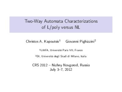 Two-Way Automata Characterizations of L/poly versus NL Christos A. Kapoutsis1 1 LIAFA, 2 DI,