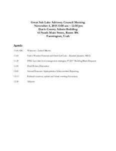 Great Salt Lake Advisory Council Meeting November 4, :00 am – 12:30 pm Davis County Admin Building 61 South Main Street, Room 306 Farmington, Utah Agenda