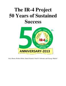 The IR-4 Project 50 Years of Sustained Success Jerry Baron, Robert Holm, Daniel Kunkel, Paul H. Schwartz and George Markle1