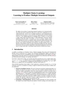 Multiple Choice Learning: Learning to Produce Multiple Structured Outputs Abner Guzman-Rivera University of Illinois 