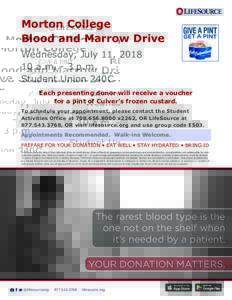 Morton College Blood and Marrow Drive Wednesday, July 11, a.m. - 3 p.m. Student Union 240C Each presenting donor will receive a voucher