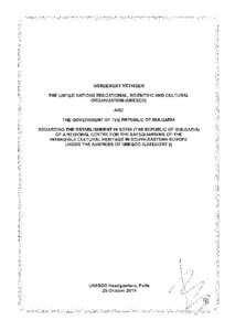 AGREEMENT BETWEEN THE UNITED NATIONS EDUCATIONAL, SCIENTIFIC AND CULTURAL ORGANIZATION (UNESCO) AND THE GOVERNMENT OF THE REPUBLIC OF BULGARIA REGARDING THE ESTABLISHMENT IN SOFIA (THE REPUBLIC OF BULGARIA)
