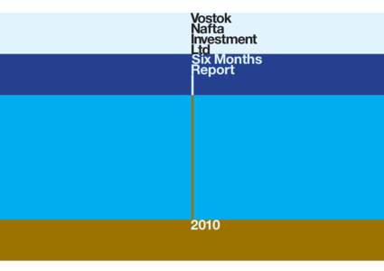 Vostok Nafta Investment Ltd Six Months Report
