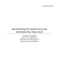 Benchmarking	
  the	
  Apache	
  Accumulo	
   Distributed	
  Key–Value	
  Store	
   [Version 2.1; 10/6/2014] Ranjan Sen <sen_ranjan@bah.com> Andrew Farris <farris_andrew@bah.com> Peter Guerra <guerra_peter@bah.c