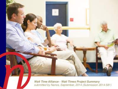 Image  Wait Time Alliance - Wait Times Project Summary submitted by Nanos, September, 2014 (Submission[removed])  Executive Summary