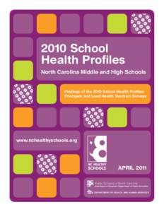 2010 School Health Profiles North Carolina Middle and High Schools Findings of the 2010 School Health Profiles Principals and Lead Health Teachers Surveys