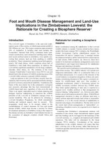 Chapter 15  Foot and Mouth Disease Management and Land-Use Implications in the Zimbabwean Lowveld: the Rationale for Creating a Biosphere Reserve1 Raoul du Toit, WWF-SARPO, Harare, Zimbabwe