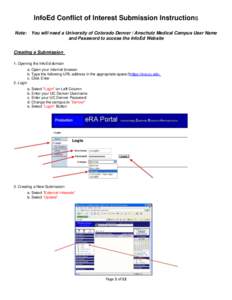 InfoEd Conflict of Interest Submission Instructions Note: You will need a University of Colorado Denver / Anschutz Medical Campus User Name and Password to access the InfoEd Website Creating a Submission 1. Opening the I