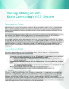 Backup Strategies with Scale Computing’s HC3 System ® Redundancy and Failover When infrastructure (server or storage) fails in a traditional, physical environment, there is typically resulting downtime