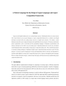 A Pattern Language for the Design of Aspect Languages and Aspect Composition Frameworks Uwe Zdun New Media Lab, Department of Information Systems Vienna University of Economics, Austria 