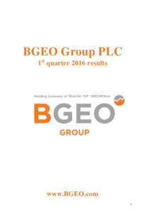 BGEO Group PLC 1st quarter 2016 results www.BGEO.com 1