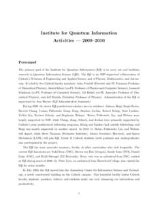 Institute for Quantum Information Activities — 2009–2010 Personnel The primary goal of the Institute for Quantum Information (IQI) is to carry out and facilitate research in Quantum Information Science (QIS). The IQI