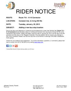 RIDER NOTICE ROUTE: Route 710 – K-10 Connector  LOCATION: