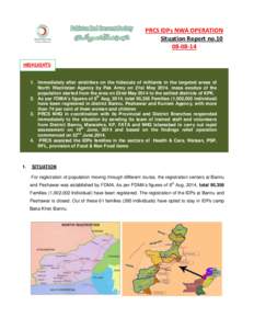 PRCS IDPs NWA OPERATION Situation Report no[removed]HIGHLIGHTS 1. Immediately after airstrikes on the hideouts of militants in the targeted areas of North Waziristan Agency by Pak Army on 21st May 2014, mass exodus o