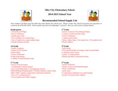 Siler City Elementary School[removed]School Year Recommended School Supply List Your student will likely need the following items during the school year. Please contact the school if you have any questions or concerns 