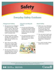 Safety Everyday Safety Outdoors Playground Safety •• Play structures are designed