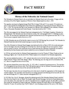 FACT SHEET History of the Nebraska Air National Guard The Nebraska Air National Guard is the second oldest Air National Guard unit in the nation. It began with the activation of the 401st Fighter Squadron at Westover Fie