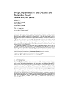 Design, Implementation, and Evaluation of a Compilation Server Technical Report CU-CSHAN B. LEE University of Colorado AMER DIWAN