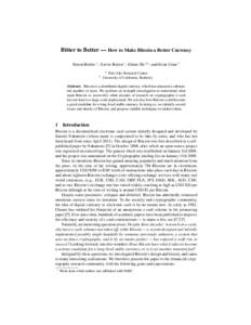 Bitter to Better — How to Make Bitcoin a Better Currency Simon Barber 1 , Xavier Boyen 1 , Elaine Shi 2? , and Ersin Uzun 1 1 2