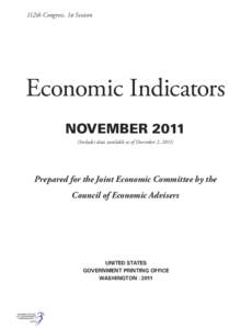 112th Congress, 1st Session  Economic Indicators NOVEMBER[removed]Includes data available as of December 2, 2011)