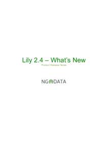 Lily 2.4 – What’s New Product Release Notes WHAT’S NEW IN LILY