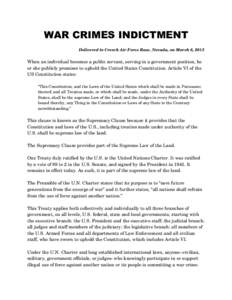 WAR CRIMES INDICTMENT Delivered to Creech Air Force Base, Nevada, on March 6, 2015 When an individual becomes a public servant, serving in a government position, he  or she publicly promises to
