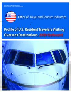 U.S. Department of Commerce International Trade Administration Office of Travel and Tourism Industries  Profile of U.S. Resident Travelers Visiting
