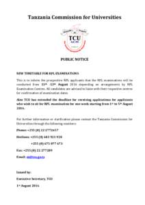 Tanzania Commission for Universities  PUBLIC NOTICE NEW TIMETABLE FOR RPL EXAMINATIONS This is to inform the prospective RPL applicants that the RPL examinations will be